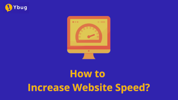 how-to-increase-website-speed-ybug-io